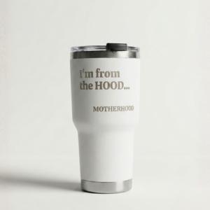Tumbler White  “Motherhood”